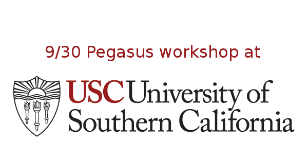 Pegasus Workshop at USC, September 30th